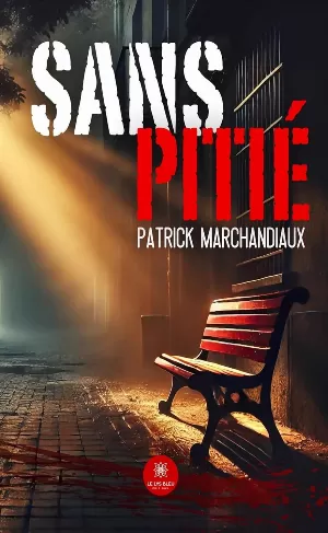 Patrick Marchandiaux – Sans pitié